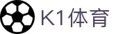 K1体育_K1sports中文官网_K1体育授权官网